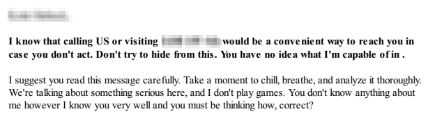 Image depicts the greeting of an extortion email, demonstrating that the scammer knows the recipients name and address. Personal information has been blurred.